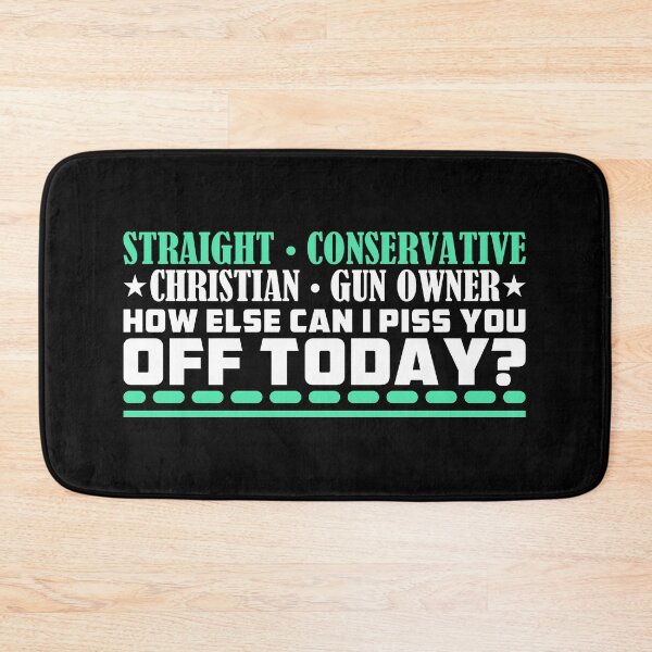 Item preview, Straight Conservative Christian Gun Owner. How else can I piss you off today? designed and sold by wesco.