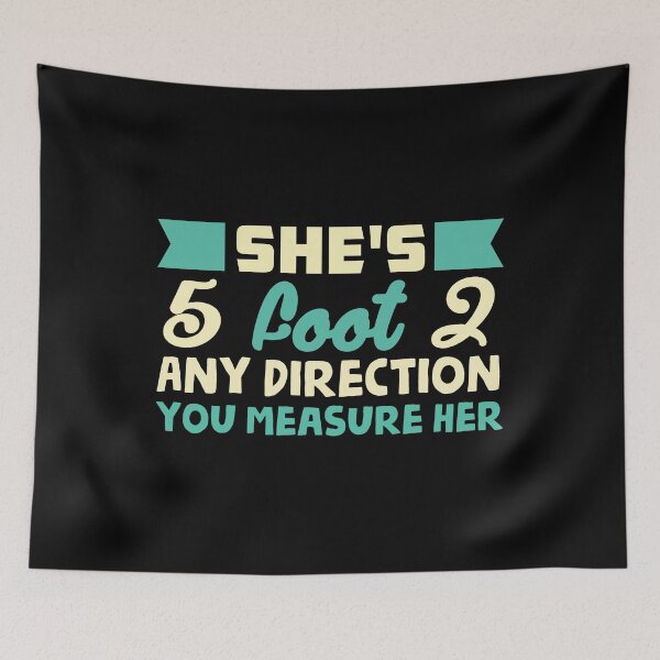 Item preview, She’s 5 foot 2 any direction you measure her designed and sold by wesco.