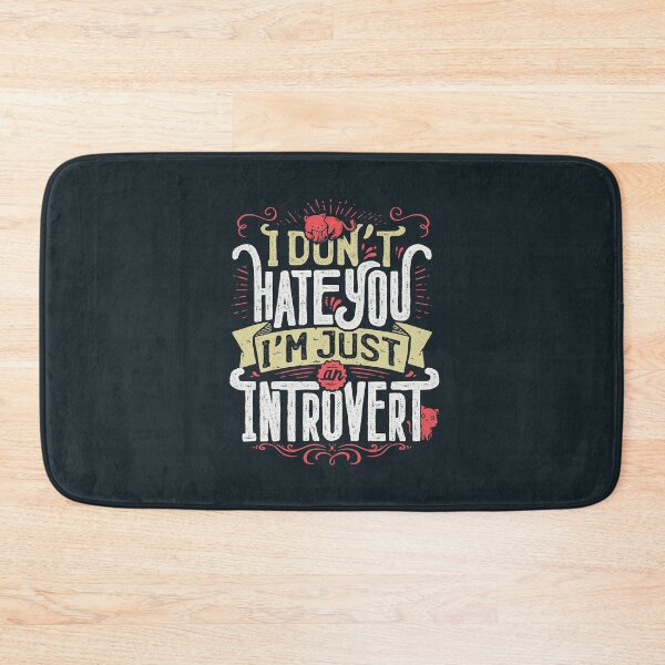 Item preview, I don't hate you I'm just an introvert designed and sold by Tobe Fonseca®.