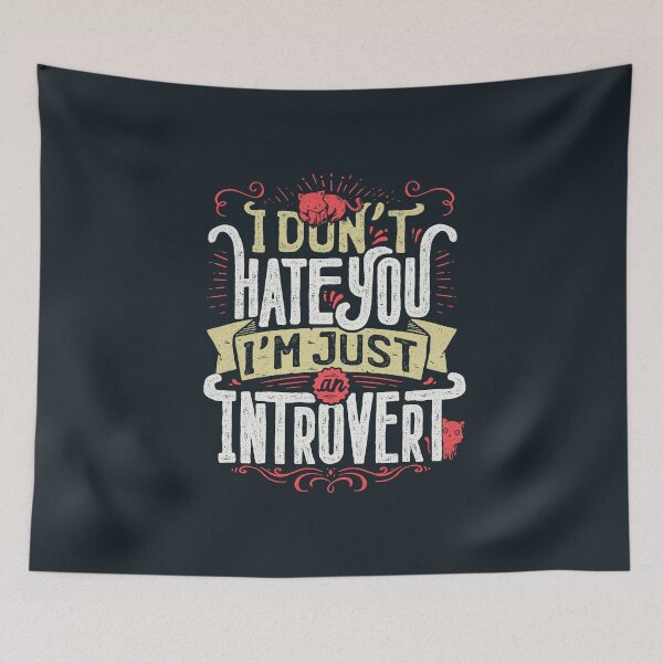 Item preview, I don't hate you I'm just an introvert designed and sold by Tobe Fonseca®.