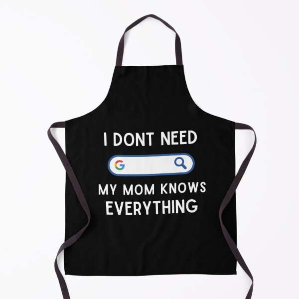Item preview, I don't need google my mom know everything | CEASiGifts designed and sold by CEASiGifts.