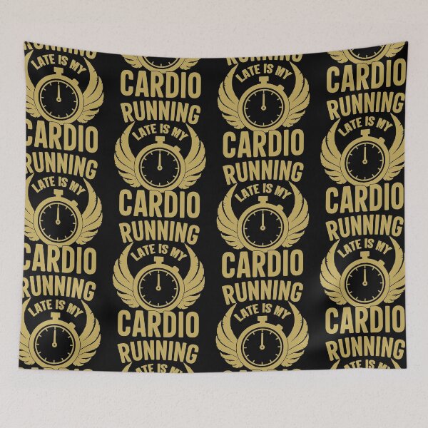 Item preview, Running Late Is My Cardio Tardiness designed and sold by GravitiTees.