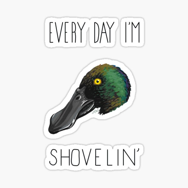 Item preview, Every Day I'm Shovelin' (Northern Shoveler) designed and sold by LauraWolfArtist.
