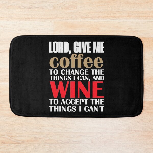 Item preview, Lord, give me coffee to change the things I can and wine to accept the things I can't designed and sold by wesco.