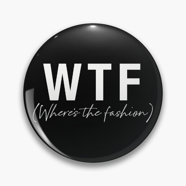 Item preview, WTF- Where's the fashion designed and sold by Tana-B.