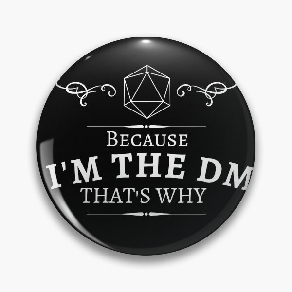 Item preview, Because Im the DM Dungeon Master DnD Allignment designed and sold by MickTilio.