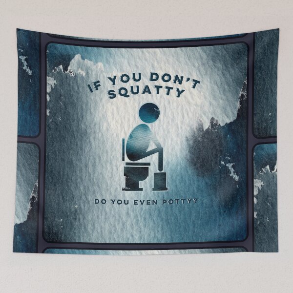 Item preview, Funny Potty Humor “If You Don’t Squatty Do You Even Potty” designed and sold by gobbieshoppe.