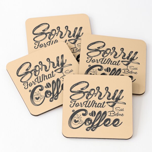 Item preview, Sorry For What I Said Before Coffee designed and sold by Thevulcano.