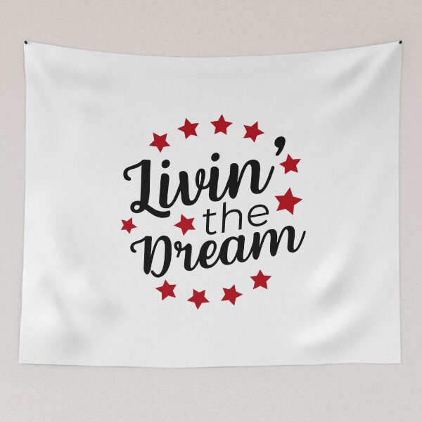 Item preview, Livin' The Dream designed and sold by JulianoZn97.