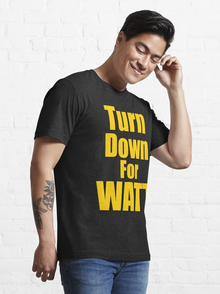 TJ Watt Shirt Turn Down For Watt Signature Steelers Gift