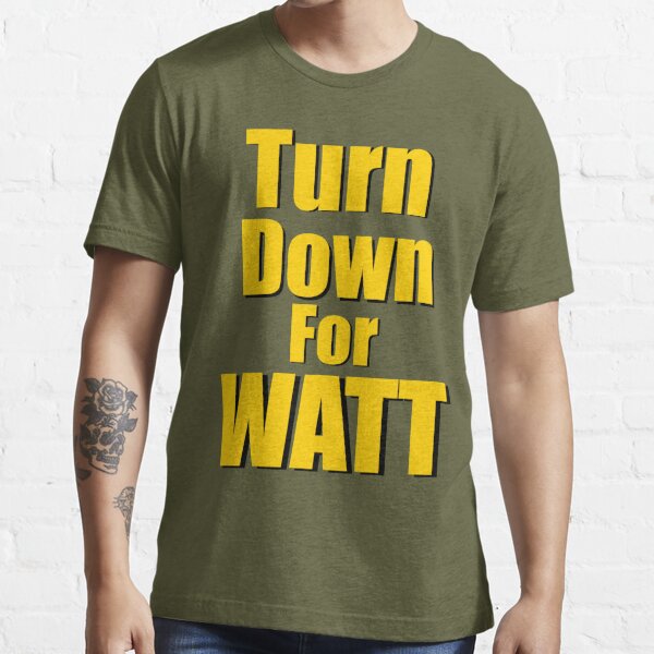 TJ Watt Shirt Turn Down For Watt Signature Steelers Gift