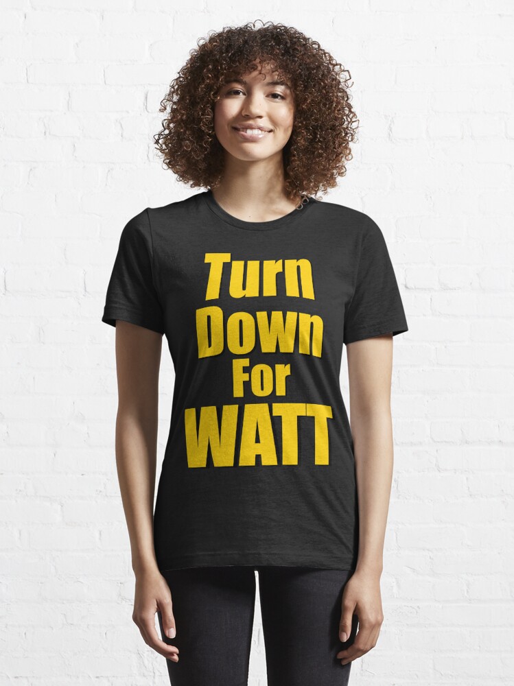 TJ Watt Shirt Turn Down For Watt Signature Steelers Gift