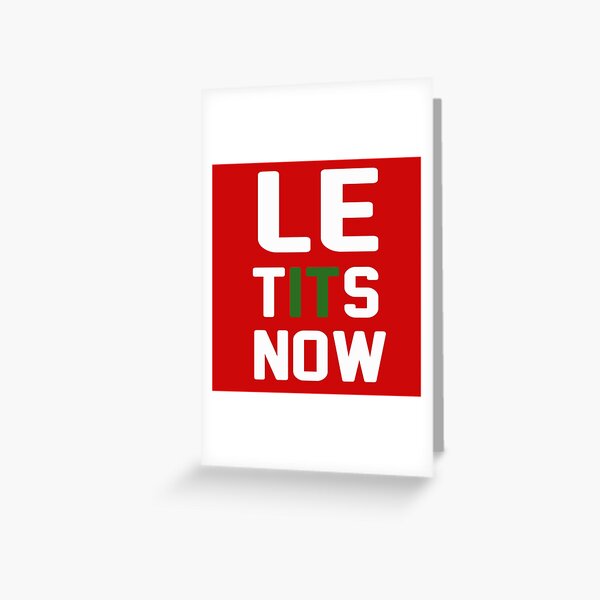 Le Tits Now  Greeting Card