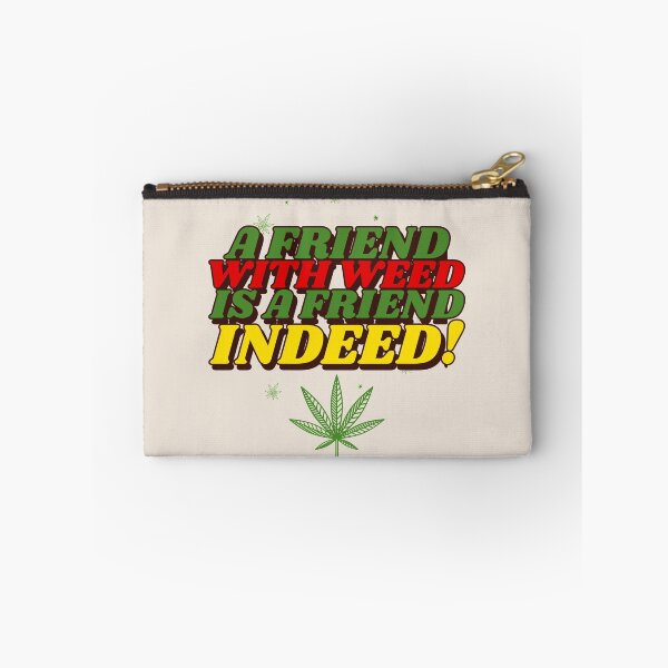 Item preview, A Friend With Weed Is A Friend Indeed! - Smoke Weed designed and sold by Mustard Prophet.