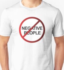 NEGATIVE PEOPLE DO NOT ENTER Unisex T-Shirt