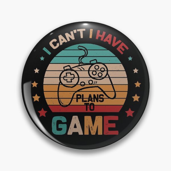 Item preview, I Can't I Have Plans to Game Funny designed and sold by hayatdesign.