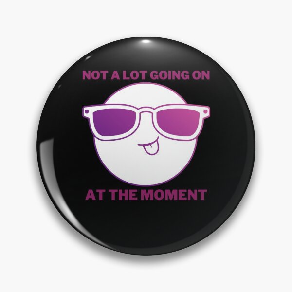 Item preview, Not A Lot Going On At The Moment designed and sold by TrendKing.