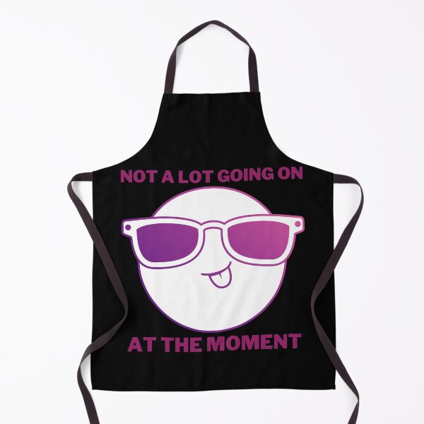 Item preview, Not A Lot Going On At The Moment designed and sold by TrendKing.