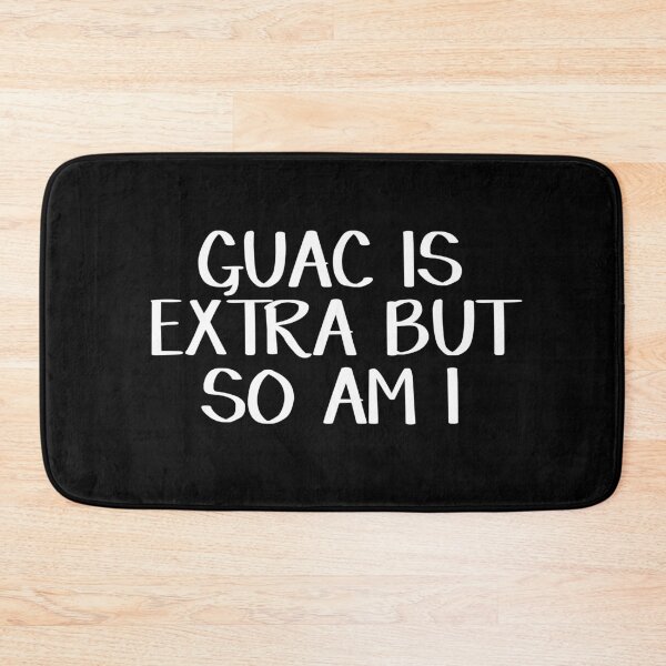 Item preview, Guac is extra but so am I designed and sold by allthetees.