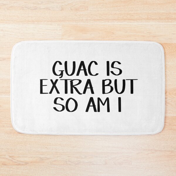 Item preview, Guac is extra but so am I designed and sold by allthetees.