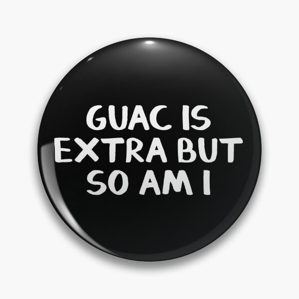 Item preview, Guac is extra but so am I designed and sold by allthetees.