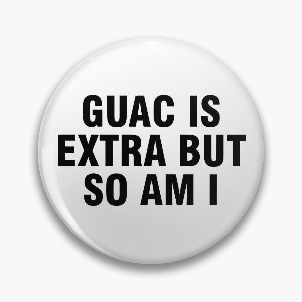Item preview, Guac is extra but so am I designed and sold by allthetees.