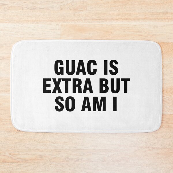 Item preview, Guac is extra but so am I designed and sold by allthetees.