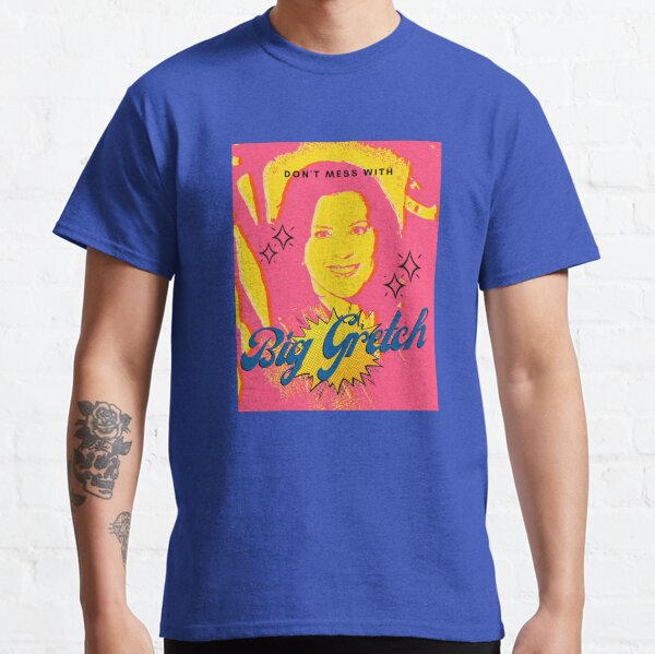 Item preview, Don't mess with Big Gretch designed and sold by grace-jens.