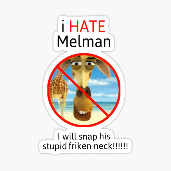 I hate Melman Sticker
