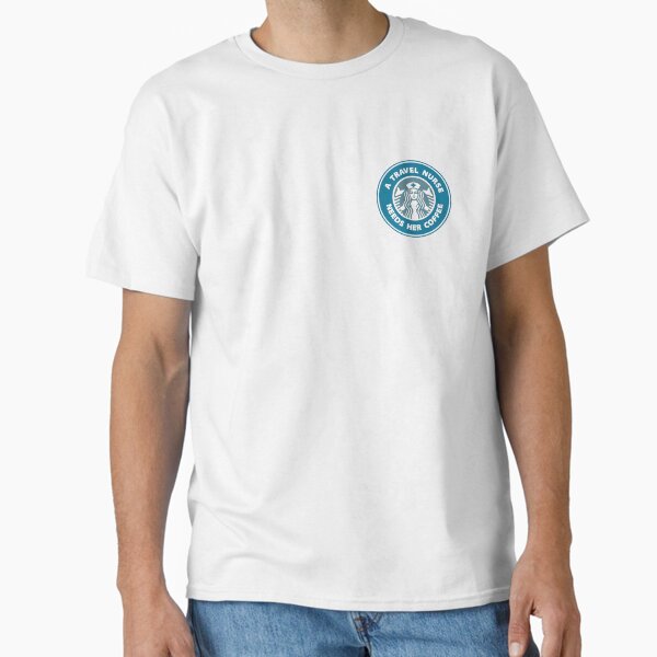 Travel Nurse and Coffee Classic T-Shirt