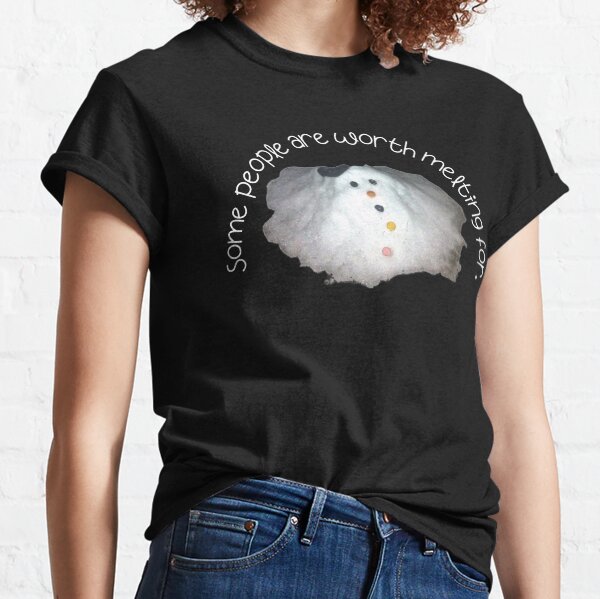 Snowman Some People Are Worth Melting For Classic T-Shirt
