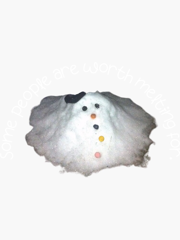 Snowman Some People Are Worth Melting For by kgerstorff