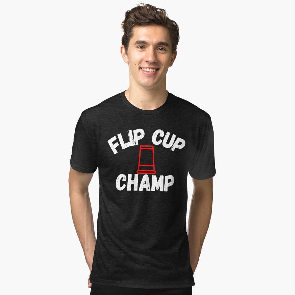 Flip cup champion t clearance shirt