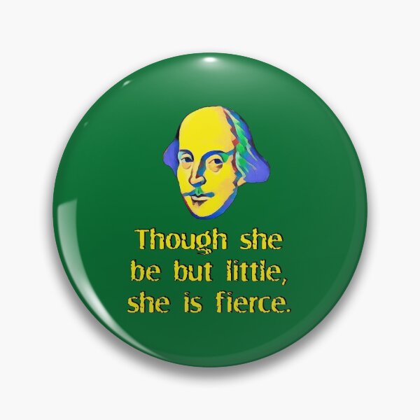 Item preview, Though she be but little, she is fierce. designed and sold by Shaxspere.