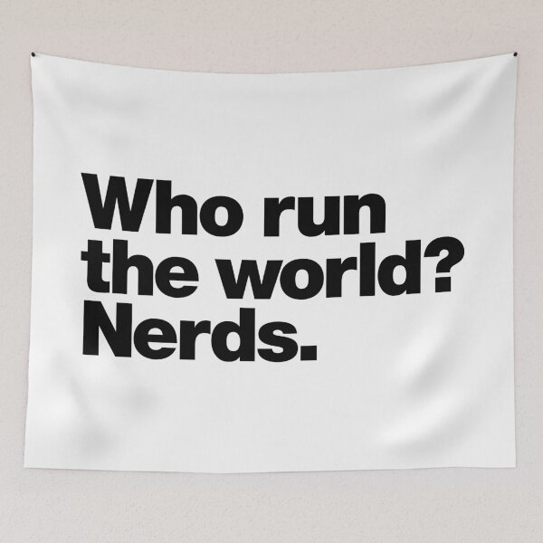 Item preview, Who run the world? Nerds. (black) designed and sold by dudethecreator.