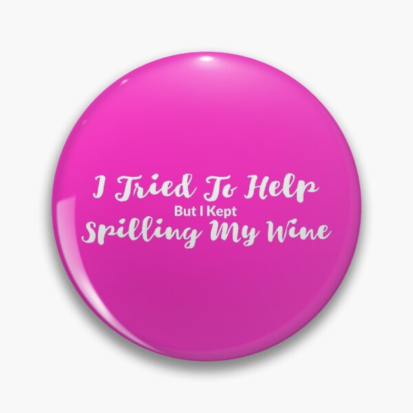 Item preview, I Tried To Help But I Kept Spilling My Wine designed and sold by Coolshirts262.