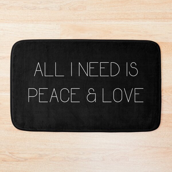 Item preview, All I Need is Peace and Love Happy Inspirational designed and sold by BoomDesignsUS.