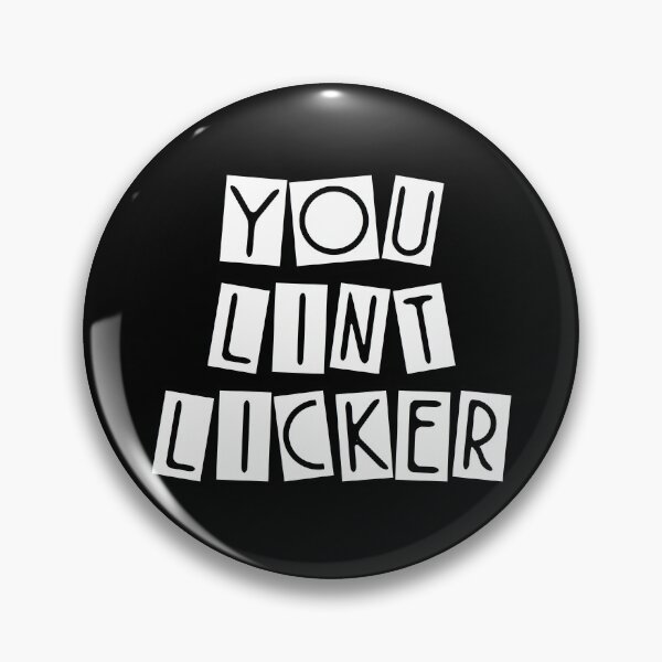 Item preview, You Lint Licker designed and sold by Cuttintees.
