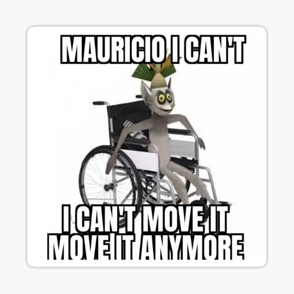 mauricio-i-can-t-move-it-move-it-anymore-sticker-for-sale-by