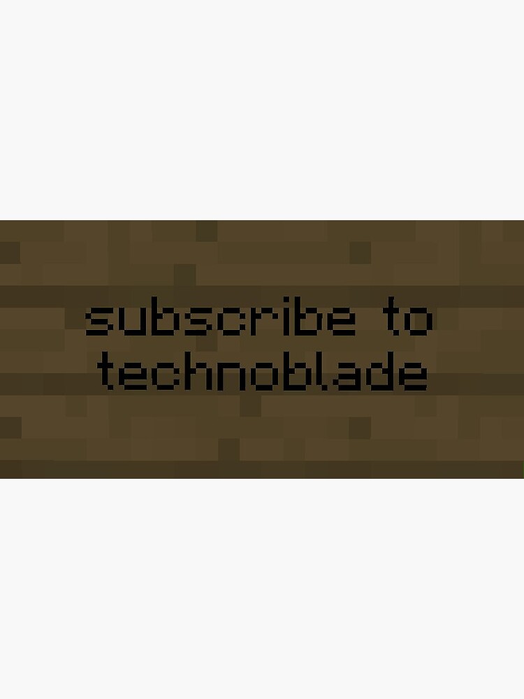 subscribe to technoblade by witheredskulls