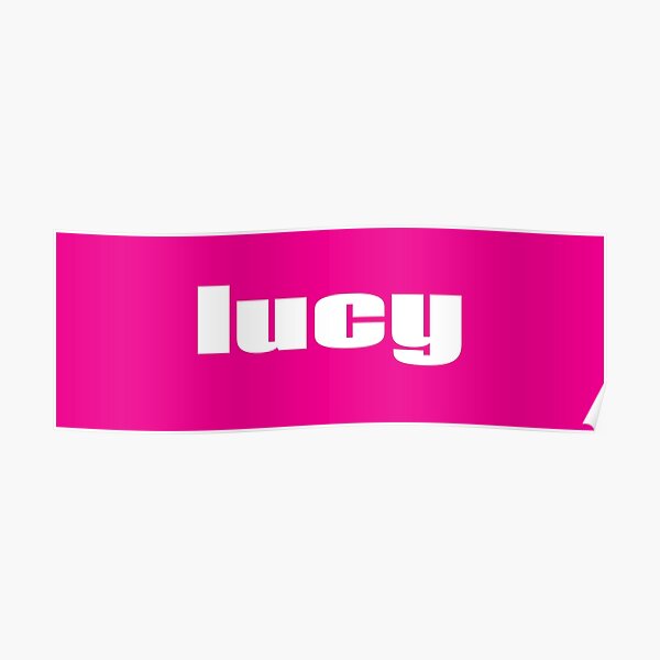 lucy-my-name-is-lucy-poster-by-projectx23-redbubble