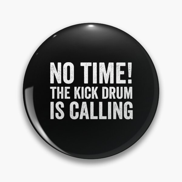 Item preview, NO TIME! THE KICK DRUM IS CALLING designed and sold by noahs-shop.