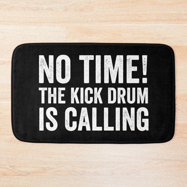 Item preview, NO TIME! THE KICK DRUM IS CALLING designed and sold by noahs-shop.