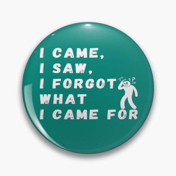 Item preview, I Came, I Saw, I Forgot What I Came For T-Shirt Funny Birthday Gift ideas designed and sold by Aleekr1.