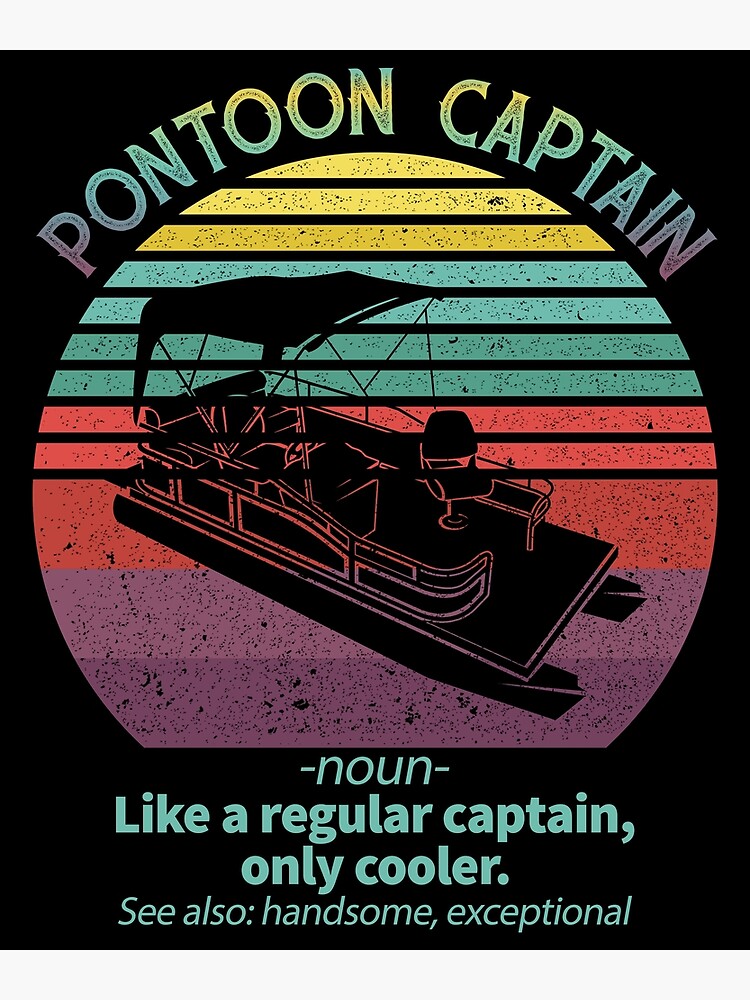 "Pontoon Captain Definition Pontoon Boat Gift" Poster for Sale by