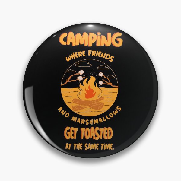 Item preview, Camping Where Friends and Marshmallows Get Toasted At The Same Time designed and sold by molamode.