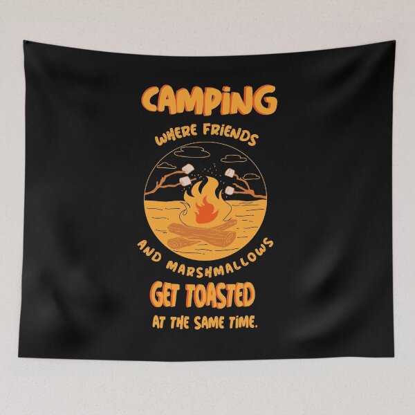 Item preview, Camping Where Friends and Marshmallows Get Toasted At The Same Time designed and sold by molamode.