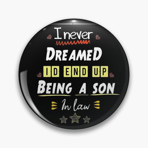 Item preview, I Never Dreamed Id End Up Being A Son In Law,gift idea designed and sold by MedBoularouah.