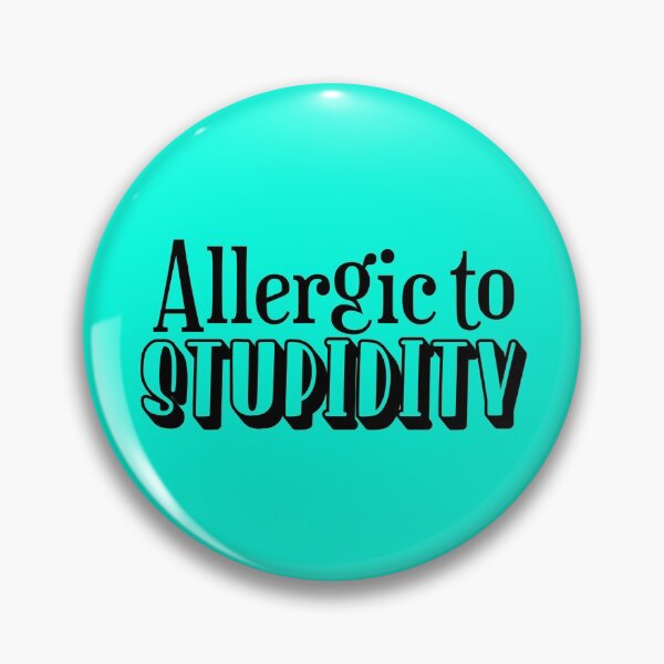 Item preview, Allergic to Stupidity designed and sold by cierraanne.