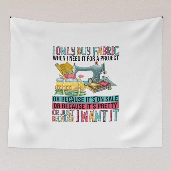Item preview, I ONLY BUY FABRIC BECAUSE IT'S PRETTY designed and sold by Emanuel48473.